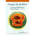 Hunger for the Word: Lectionary Reflections on Food and Justice-Year C