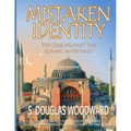 Mistaken Identity: : The Case Against the Islamic Antichrist