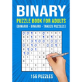 Binary Puzzle Book for Adults: 156 Binario Binairo Takuzu Math Logic Puzzles Easy to Hard
