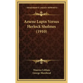 Arsene Lupin Versus Herlock Sholmes (1910)