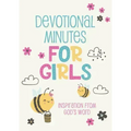 Devotional Minutes for Girls: Inspiration from God's Word