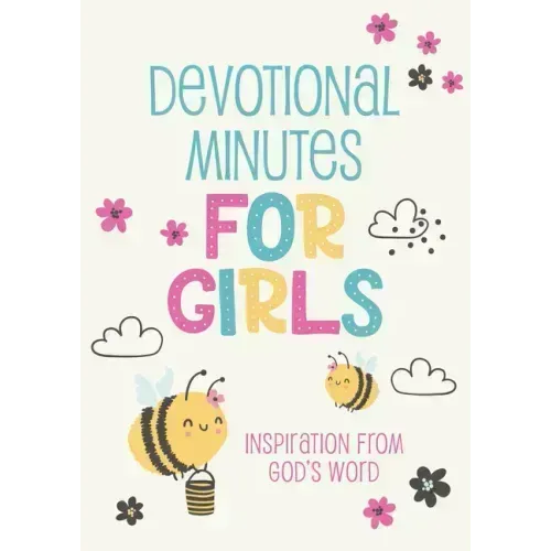 Devotional Minutes for Girls: Inspiration from God's Word