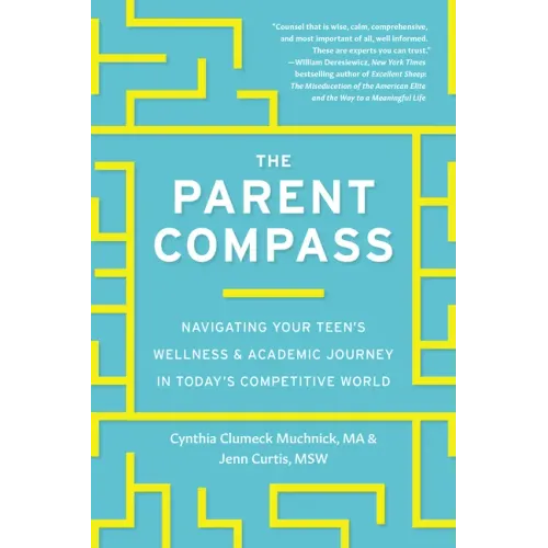 The Parent Compass: Navigating Your Teen's Wellness and Academic Journey in Today's Competitive World