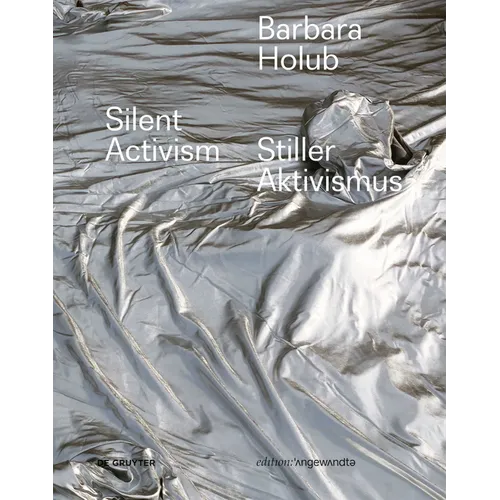 Barbara Holub - Stiller Aktivismus / Silent Activism