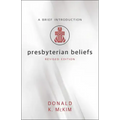 Presbyterian Beliefs, Revised Edition