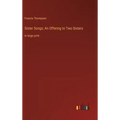 Sister Songs; An Offering to Two Sisters: in large print