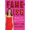 Fame-Ish: My Life at the Edge of Stardom