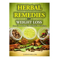 Herbal Remedies for Weight Loss: Burn Fat and Boost Your Metabolism with Herbs