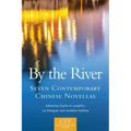 By the River, Volume 6: Seven Contemporary Chinese Novellas