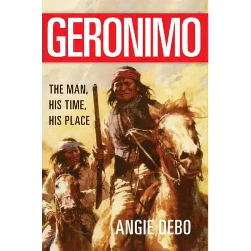Geronimo, 142: The Man, His Time, His Place