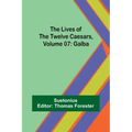 The Lives of the Twelve Caesars, Volume 07: Galba