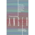 Overcoming Anger: Release the rage, embrace the freedom of peace, and flourish in your relationships.