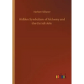 Hidden Symbolism of Alchemy and the Occult Arts