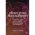 Index Fund Management: A Practical Guide to Smart Beta, Factor Investing, and Risk Premia