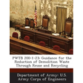 Pwtb 200-1-23: Guidance for the Reduction of Demolition Waste Through Reuse and Recycling