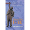 Dismantling Freud: Fake Therapy and the Psychoanalytic Worldview