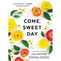 Come, Sweet Day: Holding on to Hope in Dark Times