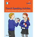 French Speaking Activities-Fun Ways to Get Pupils to Talk to Each Other in French