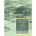 The Train Passes Through It - A Collective History of Linthicum Heights - Softcover Edition
