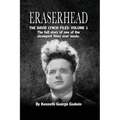 Eraserhead, The David Lynch Files: Volume 1 (hardback): The full story of one of the strangest films ever made.