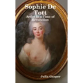 Sophie De Tott: Artist In a Time of Revolution