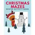 Christmas Mazes Winter Activity Book: Fun Xmas Maze Puzzle Game for Kids, Preschoolers and Toddlers - Stocking Stuffer Gift Idea with Christmas Tree,
