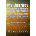 My Journey Through Life In Service To Jesus of Nazareth for our Heavenly Father In His SBC-CBF Church