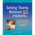 Solving Thorny Behavior Problems: How Teachers and Students Can Work Together