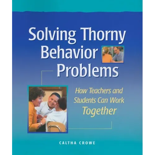 Solving Thorny Behavior Problems: How Teachers and Students Can Work Together