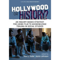 Hollywood or History?: An Inquiry-Based Strategy for Using Film to Acknowledge Trauma in Social Studies
