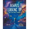 Always Looking Up: Nancy Grace Roman, Astronomer