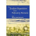 The Endless Repetition of an Ordinary Miracle