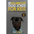 101 Hilarious Dog Jokes For Kids: Laugh Out Loud With These Funny Jokes About Dogs (WITH 30+ PICTURES)!