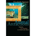 Animal Attractions: Nature on Display in American Zoos