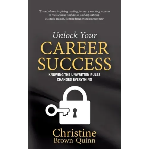 Unlock Your Career Success: Knowing the Unwritten Rules Changes Everything