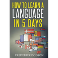 How to Learn a Language in 5 Days