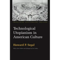 Technological Utopianism in American Culture: Twentieth Anniversary Edition