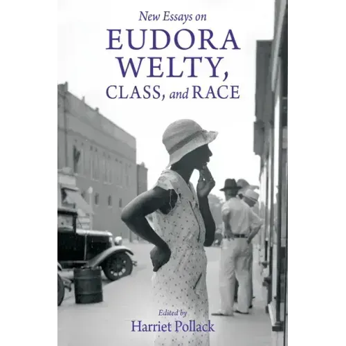 New Essays on Eudora Welty, Class, and Race