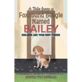A Tale From a Foxhound Beagle Named Bailey: Siblings Are Your Best Friend