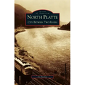 North Platte: City Between Two Rivers