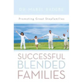 Successful Blended Families: Promoting Great Stepfamilies