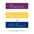 Dignity, Character and Self-Respect