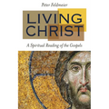 Living Christ: A Spiritual Reading of the Gospels