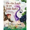 On the Luck of an Irish Sailor: An Illustrated Story with Songs