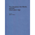 The Disabled, the Media, and the Information Age