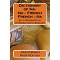 Dictionary of Na: Na-French, French-Na: With Grammatical Introduction in English