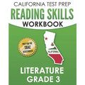CALIFORNIA TEST PREP Reading Skills Workbook Literature Grade 3: Preparation for the Smarter Balanced Tests