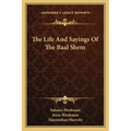 The Life and Sayings of the Baal Shem