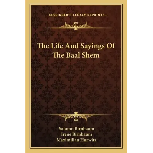 The Life and Sayings of the Baal Shem