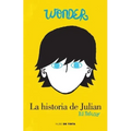 Wonder: La Historia de Julián / The Julian Chapter: A Wonder Story = The Julian Chapter